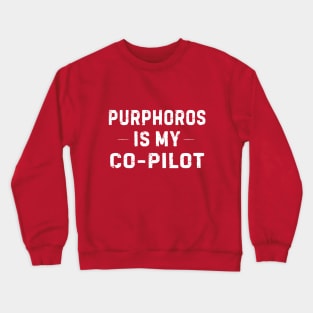 Purphoros is My Co-Pilot Crewneck Sweatshirt